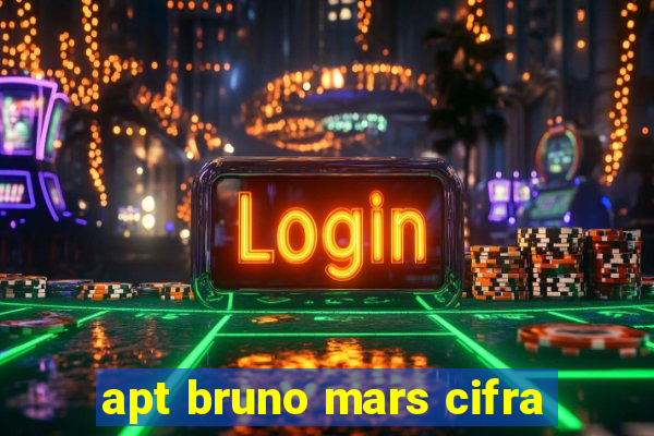 apt bruno mars cifra